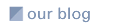 our blog